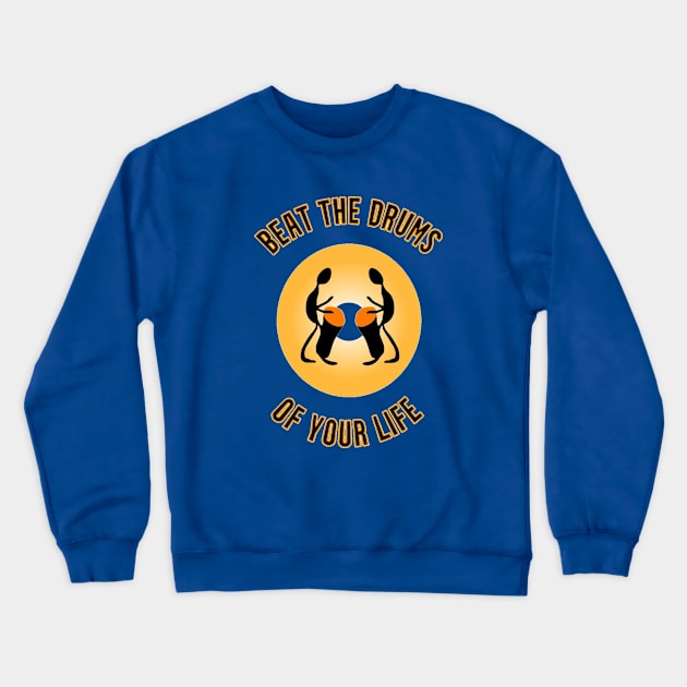 Beat the drums Crewneck Sweatshirt by ZippyTees